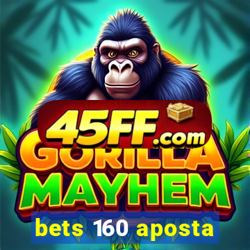bets 160 aposta